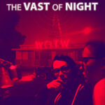 The Vast of Night: A Romantic Ode to the '50s